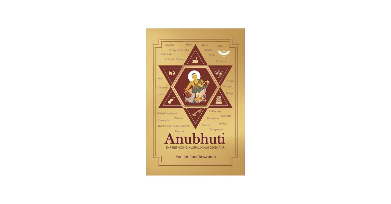 Beyond Biography: Encountering Muthusvami Dikshitar Through Anubhuti Muthusvami Dikshitar