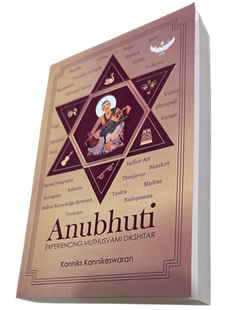 Beyond Biography: Encountering Muthusvami Dikshitar Through Anubhuti 2 anubhuti2